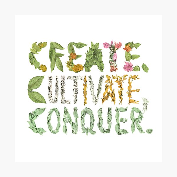 Item preview, Create, Cultivate, Conquer designed and sold by artistmagicshop.