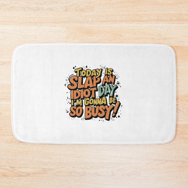 Item preview, Today is a slap an idiot day designed and sold by mksjr.