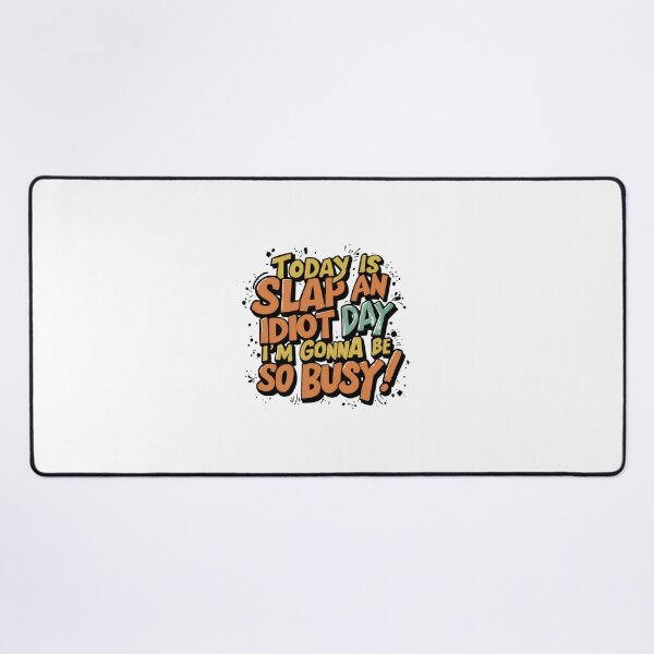 Item preview, Today is a slap an idiot day designed and sold by mksjr.