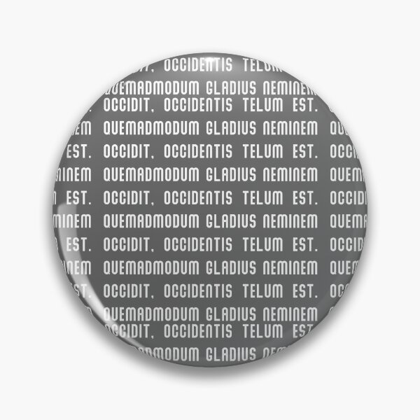 Item preview, Quemadmodum Gladius Neminem Occidit, Occidentis Telum Est. designed and sold by mpmi0801.