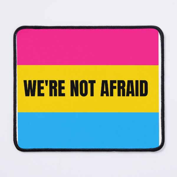 Item preview, We're Not Afraid Pansexual Pride Flag designed and sold by MiscellanyGifts.