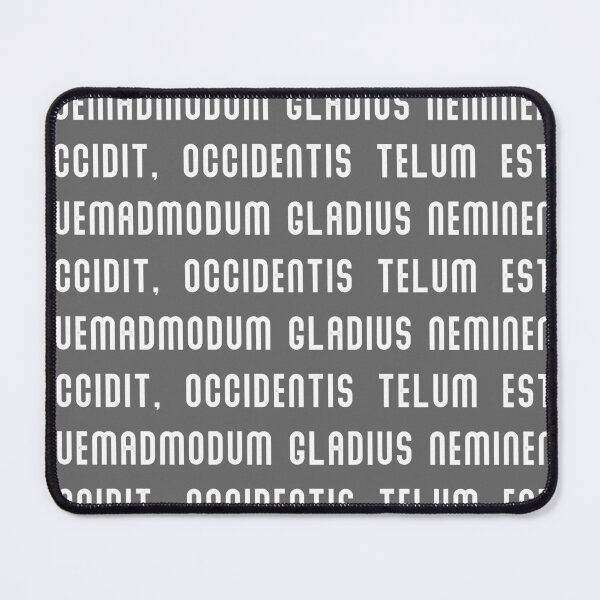 Item preview, Quemadmodum Gladius Neminem Occidit, Occidentis Telum Est. designed and sold by mpmi0801.