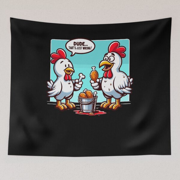 Item preview, Say Dude That's Just Wrong Chickens Eat Chicken Legs designed and sold by Dressed For  Duty.