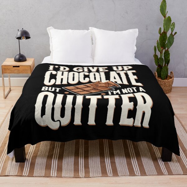 Item preview, I'd Give Up Chocolate But I'm Not A Quitter Chocolate Day designed and sold by Dressed For Duty.