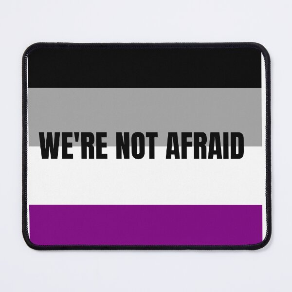 Item preview, We're Not Afraid Asexual Pride Flag designed and sold by MiscellanyGifts.