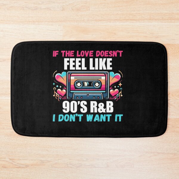 Item preview, If The Love Doesn't Feel Like 90's R&B I Don't Want It designed and sold by Dressed For  Duty.