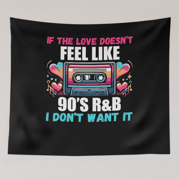 Item preview, If The Love Doesn't Feel Like 90's R&B I Don't Want It designed and sold by Dressed For  Duty.