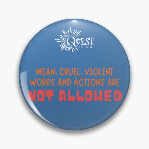 Item preview, Mean, cruel, violent words and actions are not allowed designed and sold by Quest Theatre.