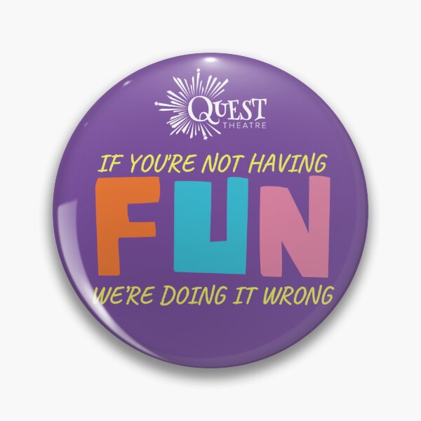 Item preview, If you're not having fun we're doing it wrong designed and sold by Quest Theatre.