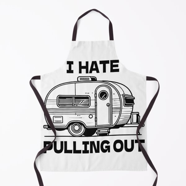 Item preview, I Hate Pulling Out Camping Outdoors designed and sold by TKsTees.