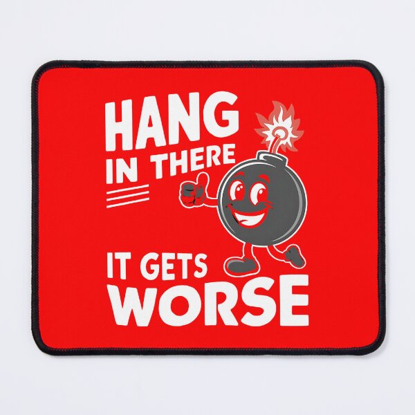 Item preview, Hang In There It Gets Wors designed and sold by Haji  Kamora.