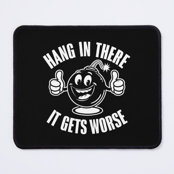 Item preview, Hang In There It Gets Wors designed and sold by Haji  Kamora.
