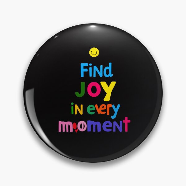 Item preview, Find Joy in Every Moment designed and sold by MrKATORSKI.
