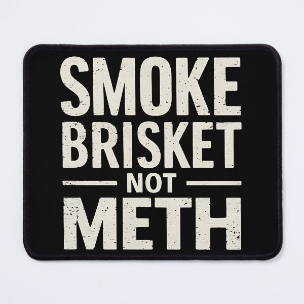Item preview, SMOKE BRISKET NOT METH designed and sold by Haji  Kamora.