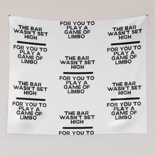Item preview, The Bar Wasn't Set High For You To Play A Game of Limbo designed and sold by signshirtz.