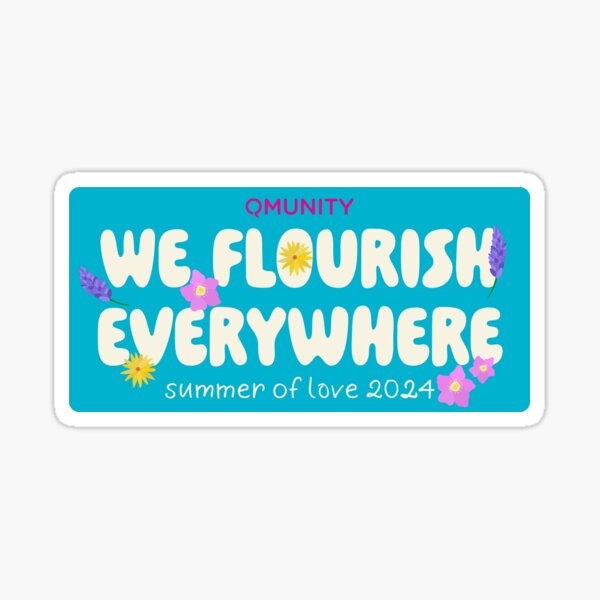 Summer of Love 2024: We Flourish Everywhere Sticker