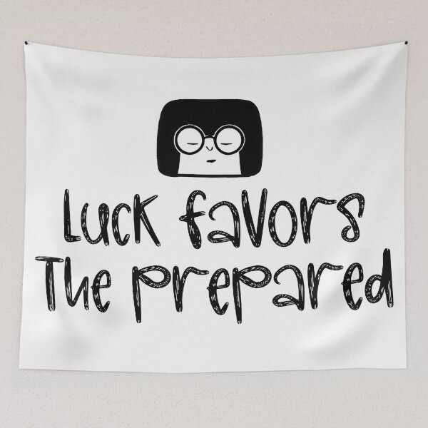 Item preview, Luck Favors The Prepared designed and sold by Tessa Art.