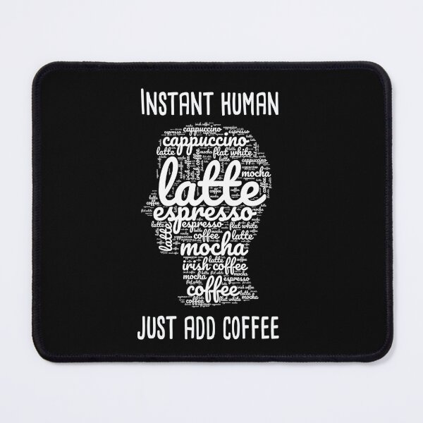 Item preview, instant human just add coffee designed and sold by Graphicplace.