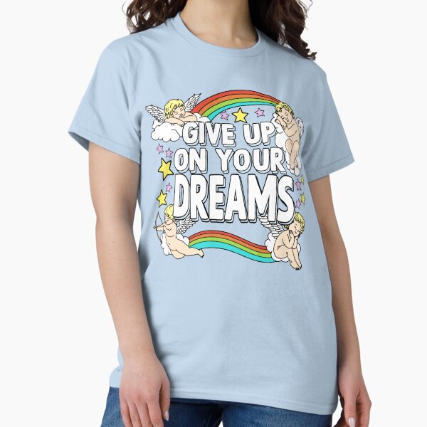 Item preview, Give Up On Your Dreams designed and sold by SunshineFruit.