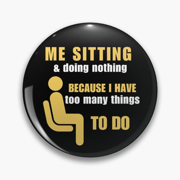 Item preview, Me Sitting & Doing Nothing Stressed Burnout Overload Anxiety  designed and sold by StudioTina.
