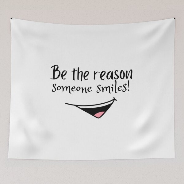 Item preview, Be The Reason Someone Smiles designed and sold by PixelsNBows.