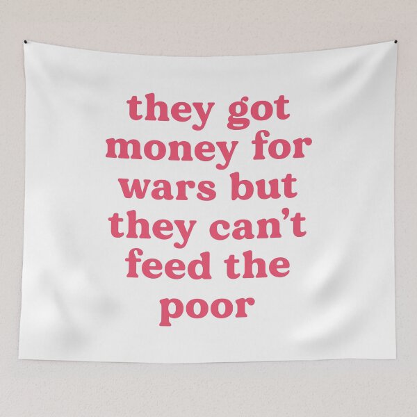 Item preview, they got money for wars but they can't feed the poor designed and sold by BritySpear.