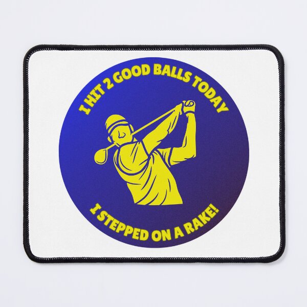 Item preview, Golf Design – "I Hit 2 Good Balls Today, I Stepped on a Rake!" designed and sold by PaultonDesigns.