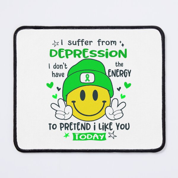 Item preview, I suffer from Depression i do not have the ENERGY to pretend i like you TODAY designed and sold by KatMercerr.