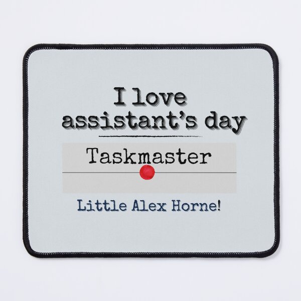 Item preview, Taskmaster: I love assistant's day. designed and sold by lmfluffycat.