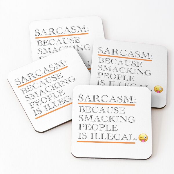 Item preview, Sarcasm: Because Smacking People is Illegal designed and sold by CaliCreatives.