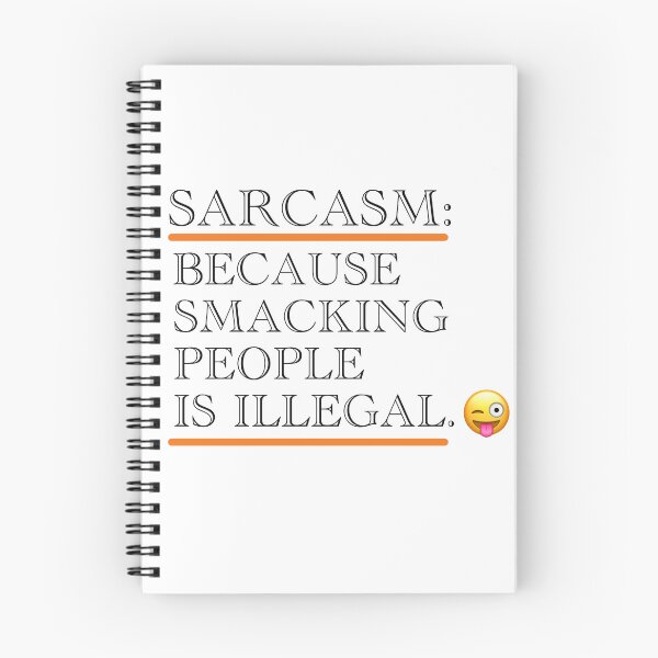 Item preview, Sarcasm: Because Smacking People is Illegal designed and sold by CaliCreatives.