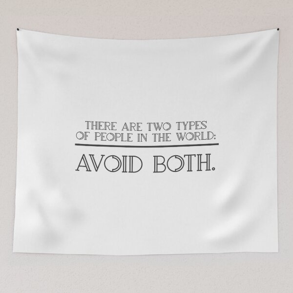 Item preview, There are Two Types of People - Avoid Both - Funny Sarcastic designed and sold by farhanhafeez.