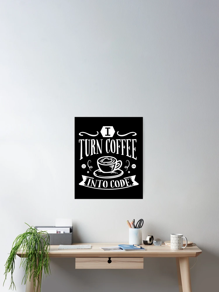 Thumbnail 2 of 3, Poster, Coffee Into Code Software Engineer Coder Funny Programming designed and sold by farhanhafeez.