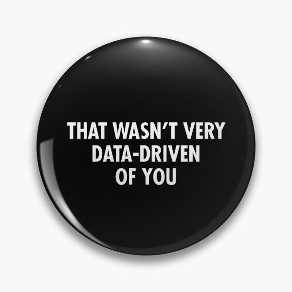 Item preview, That Wasn't Very Data-Driven Of You - Data Analyst designed and sold by viunziameriza.