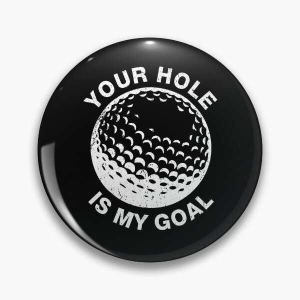 Item preview, Your Hole is My Goal designed and sold by viunziameriza.