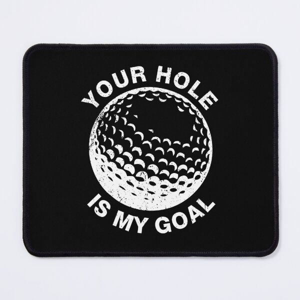 Item preview, Your Hole is My Goal designed and sold by viunziameriza.