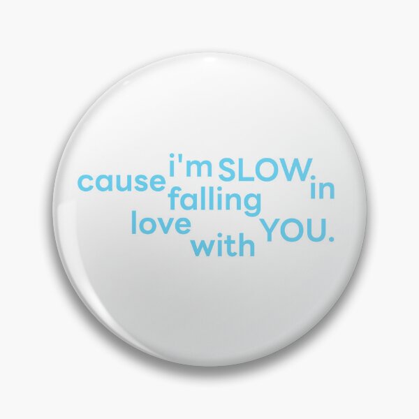 Item preview, cause i'm falling slow in love with you designed and sold by hibuttery.