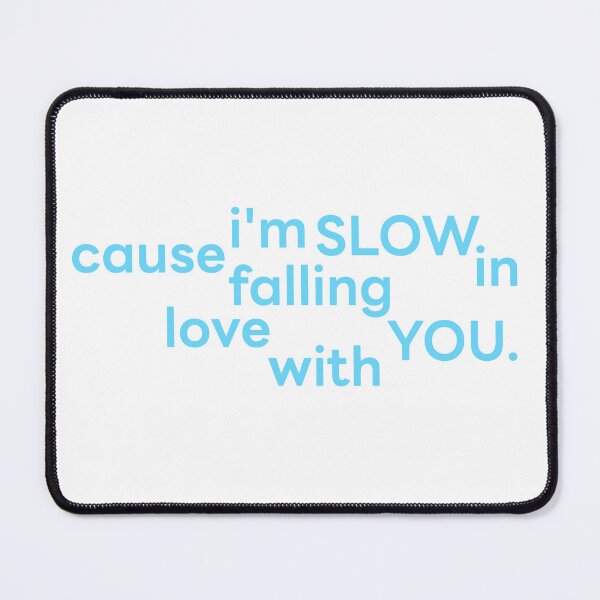 Item preview, cause i'm falling slow in love with you designed and sold by hibuttery.