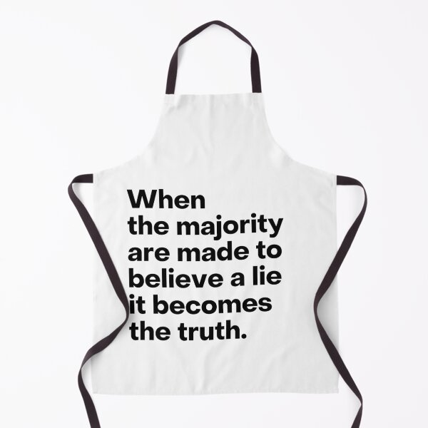 Item preview, When The Majority Are Made To Believe A Lie It Becomes The Truth quote designed and sold by Liberty Boulevard.