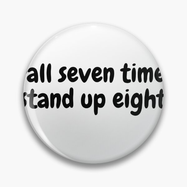 Item preview, Fall seven times, stand up eight. designed and sold by sicomanzer.