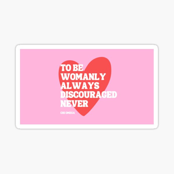 Item preview, TO BE WOMANLY ALWAYS DISCOURAGED NEVER designed and sold by caitroseco.
