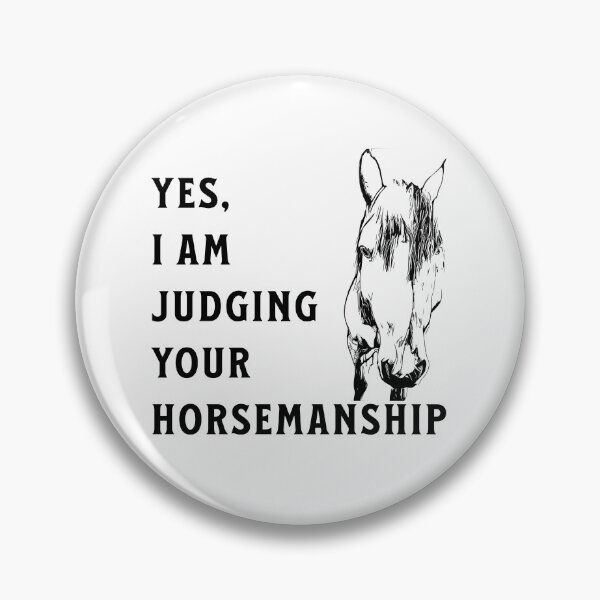 Item preview, Yes, I Am Judging Your Horsemanship designed and sold by Debbie Schulte.