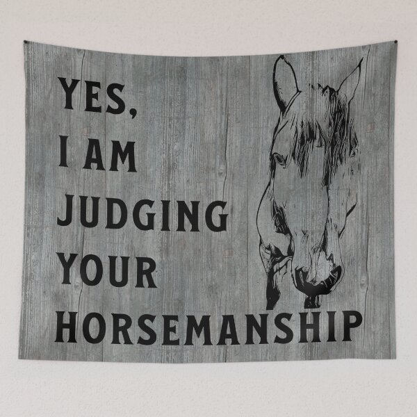 Item preview, Yes, I Am Judging Your Horsemanship designed and sold by Debbie Schulte.