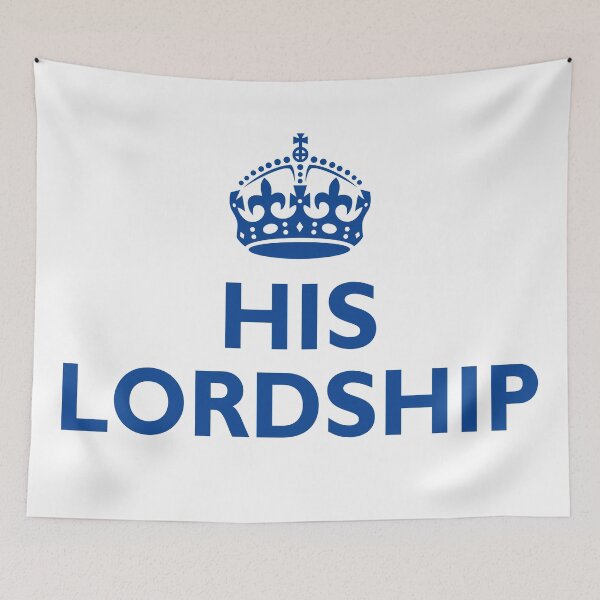 Item preview, A crown above the phrase "His Lordship" designed and sold by Foundry88.