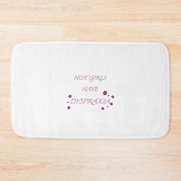 Item preview, Hot girls have dyspraxia  designed and sold by Hannahrose96.