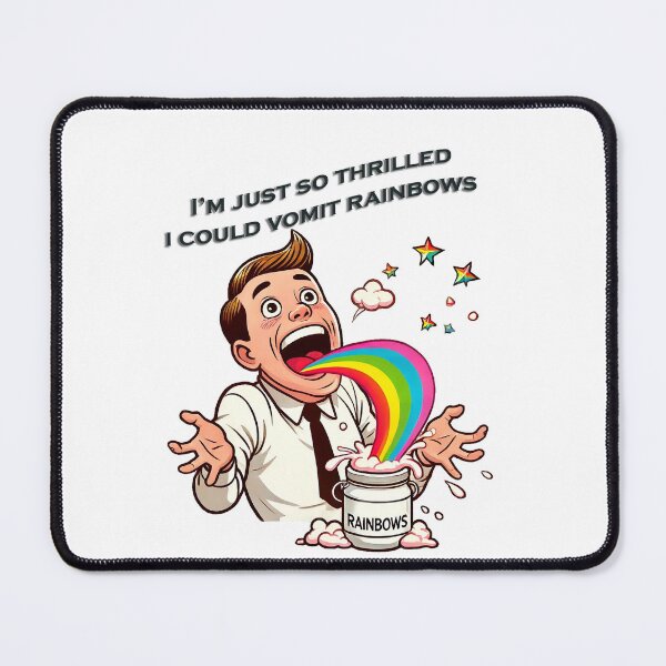 Item preview, I'm So Thrilled I could Vomit Rainbows designed and sold by AlexFilkin.