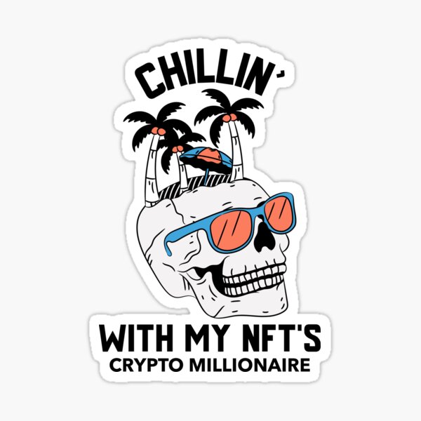 Chillin with My NFTs Crypto Design  Sticker