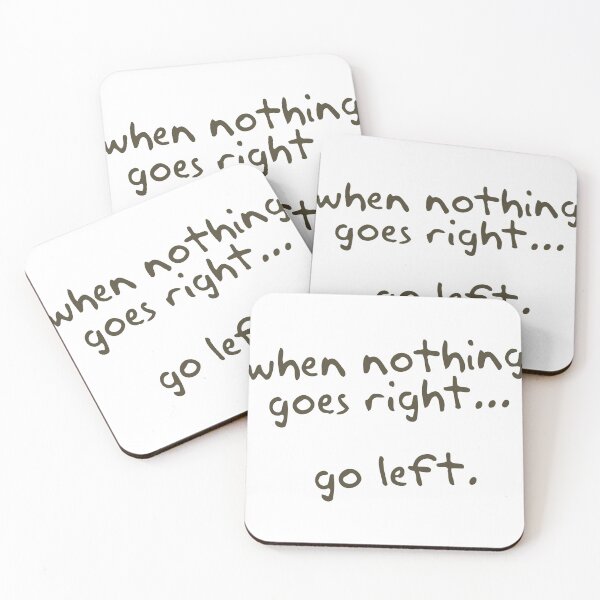 Item preview, when nothing goes right go left designed and sold by 17miaul.