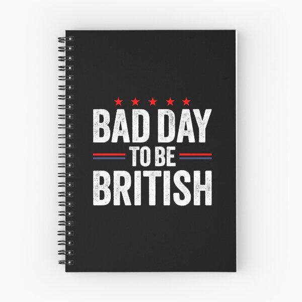 Item preview, Funny July 4th Sarcastic Memes, Bad Day To Be British designed and sold by Singhe Design.