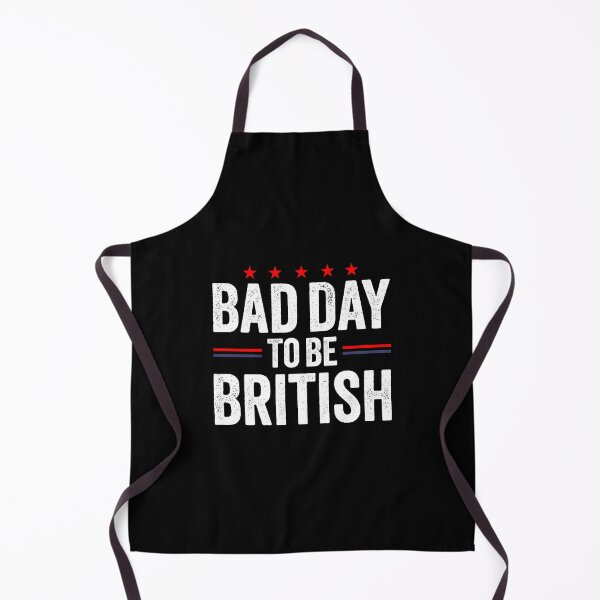 Item preview, Funny July 4th Sarcastic Memes, Bad Day To Be British designed and sold by Singhe Design.